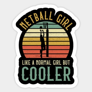 Netball Girl Like A Normal Girl But Cooler Sticker